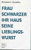 Hermann L. Gremliza: Frau Schwarzer ihr Haus seine Lieblingswurst