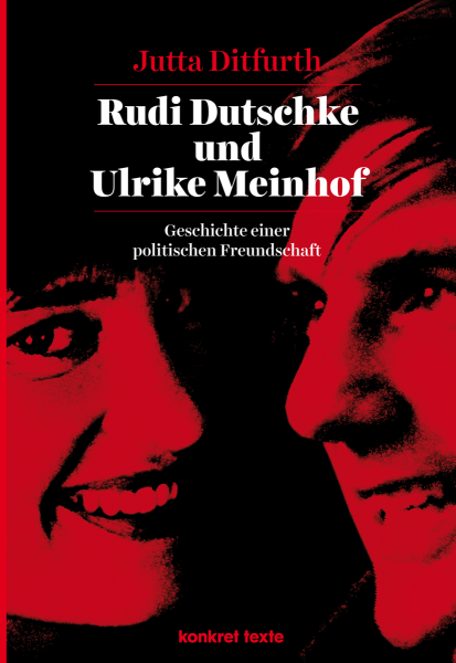 Jutta Ditfurth: Rudi Dutschke und Ulrike Meinhof