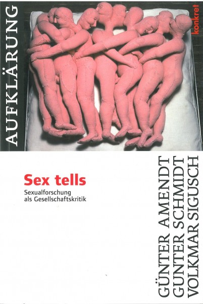 Günter Amendt, Gunter Schmidt und Volkmar Sigusch: Sex tells